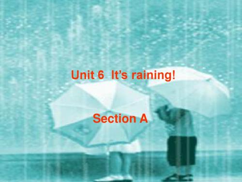 英语(新目标)七年级下册Unit6 It’s raining! Section A课件