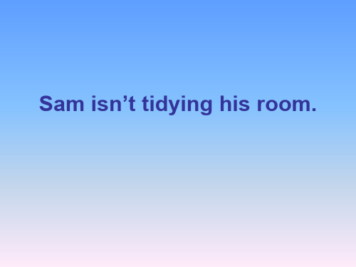 外研社二年级下册英语课件Unit 1 Sam isn't tidying his  room