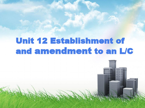 商务英语函电实训unit 12 Establishment of and amendment to an L C[精]