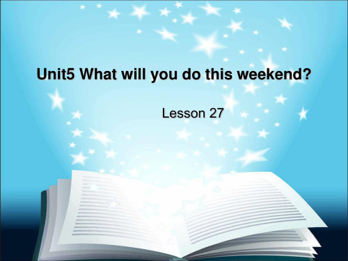 人教精通版英语四年级下册Unit5 What will you do this weekend- Lesson 27课件