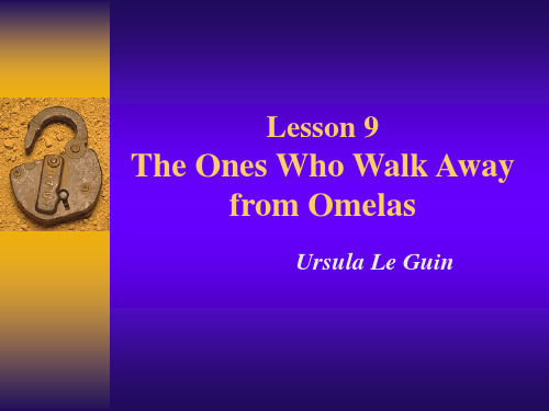 9The Ones Who Walk Away from Omelas(张汉熙高级英语 2)