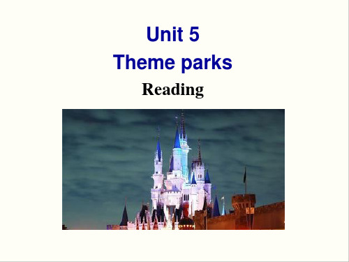 人教版高中英语必修四 Unit 5 Theme parks Reading 课件