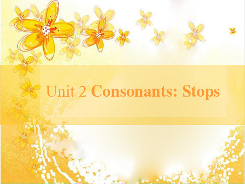 Unit 2 辅音爆破音Consonant Stops