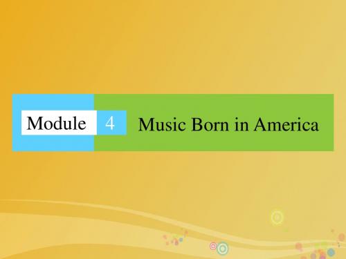 高中英语 Module 4 Music Born in America课件 外研版选修