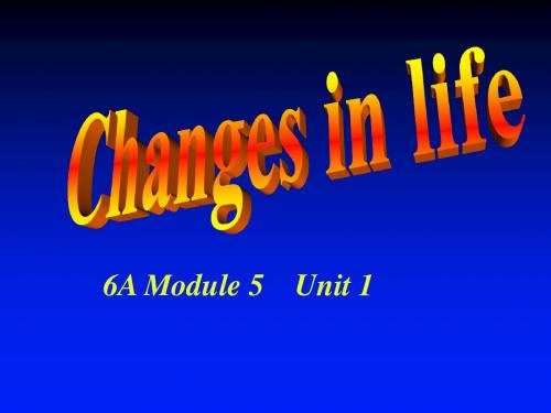 Module5  Unit1  Changes in Life 生活中的变化