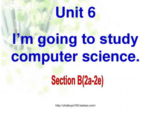 2013人教版新目标英语八年级上Unit6_I'm_going_to_study_computer_science.SectionB-2a-2e