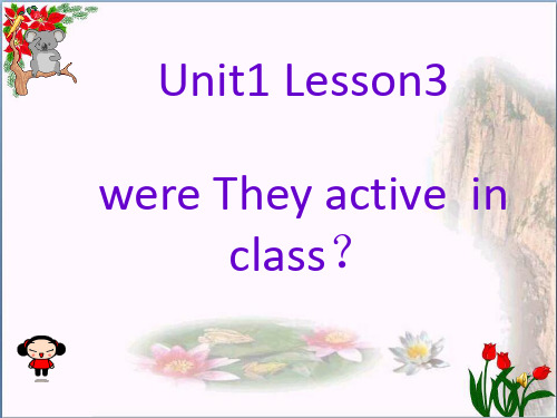 五年级英语上册 Unit 1 Lesson 3 Were they active in class优秀课件