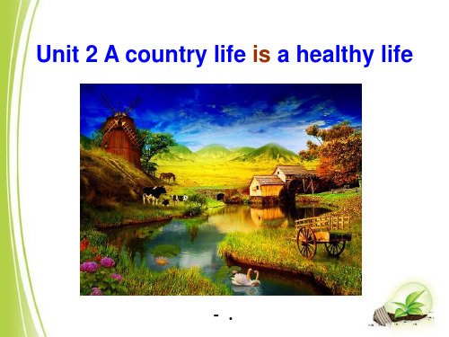 《A country life is a healthy life》PPT课件