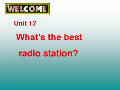 人教版初二八年级英语上册 Unit 12 What’s the best radio station PPT课件