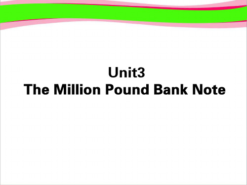 (精品)省优获奖课件3：Unit 3 The Million Pound Bank Note(新人教版必修3)  公开课精品课件  公开课精