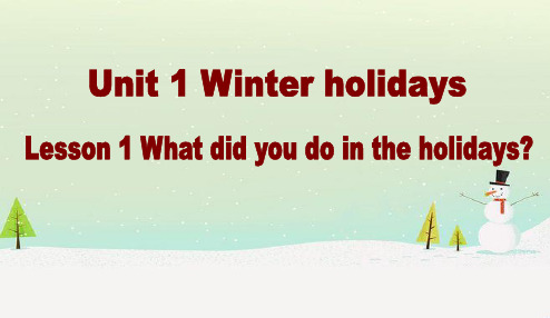 鲁科版 五年级下册英语Unit1 lesson1 What did you do in the holidays？课件