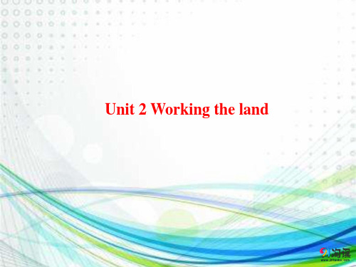 课件14：Unit 2 Working the land