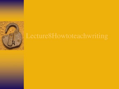 Lecture8Howtoteachwriting.ppt