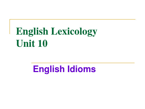 英语词汇学-Unit10English-Idioms