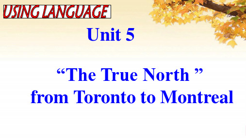 人教高中英语必修3Unit5Canada–“TheTrueNorth”USINGLANGUAGE