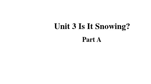 陕旅版(三起)英语四年级下册Unit 3 Is It Snowing Part A课件