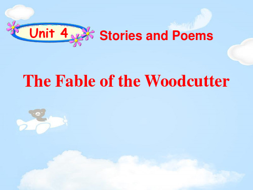 《The Fable of the Woodcutter》Stories and Poems PPT课件【优质课件】