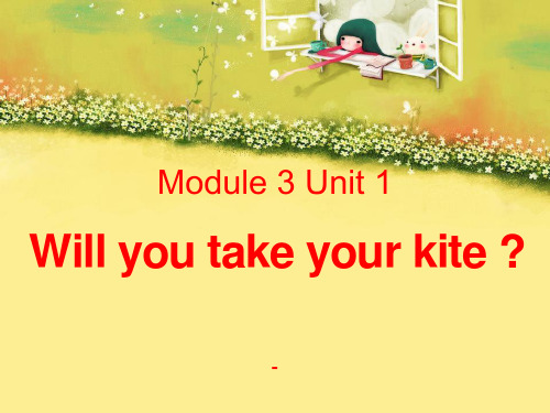 外研版(三起)四下Module 4《Unit 1 Will you take your kite》p