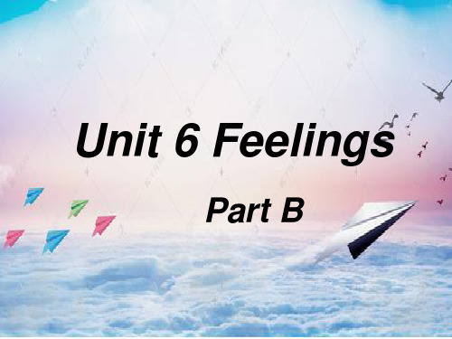 【公开课课件】闽教英语五年级下册Unit6 Feelings PartB