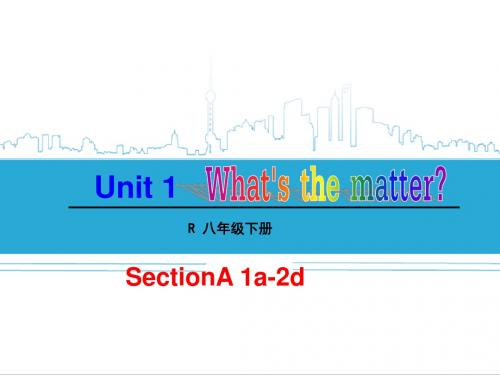 人教版八年级英语下册第一单元Unit 1 what's the matter公开课件