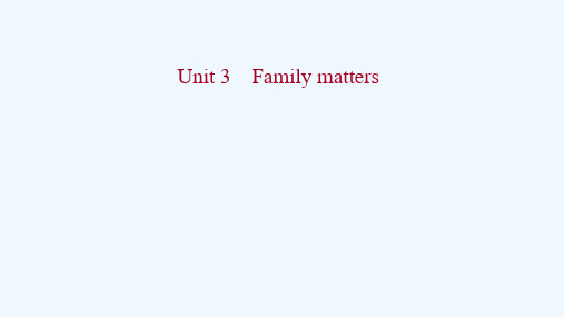 2021_2022学年新教材高中英语Unit3Familymatters课件外研版必修第一册