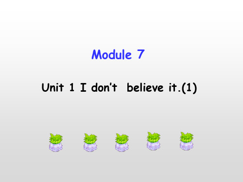 外研版(三起)六年级英语上册Module7 Unit1 I don’t believe it! 课件