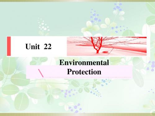 【金版教程】2016高三英语(北师大版)新一轮总复习同步课件:Unit 22 Environmental Protection-2