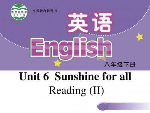 2017-2018学年牛津译林版八年级英语下册课件：Unit 6 Sunshine for all Reading II (共28张PPT)