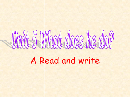 新版六上英语Unit5 What does he do-A Read and write课件