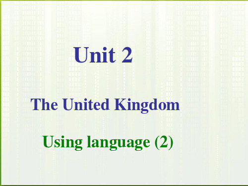 高中英语 Unit2《The United Kingdom》Using language课件 新人教版必修5