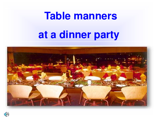 阅读课件Tablemannersatadinnerparty课件.ppt