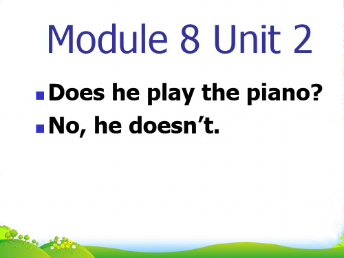 外研英语二年级上Module 8《Unit 2 Does he play the piano》课2