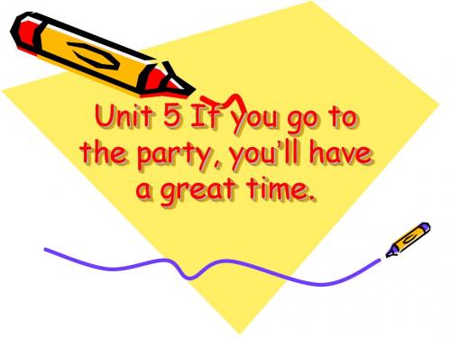 unit5(免费)if_you_go_to_the_party,you_will_have_a_great_time整套课件