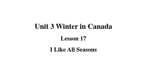 冀教版六英上教学课件 Unit 3 Lesson 17 I Like All Seasons