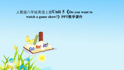 人教版八年级英语上册Unit 5《Do you want to watch a game show》PPT教学课件