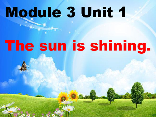 六年级下册英语课件-Module3 Unit 1 The sun is shining. ｜外研社(三起) (共29张PPT)