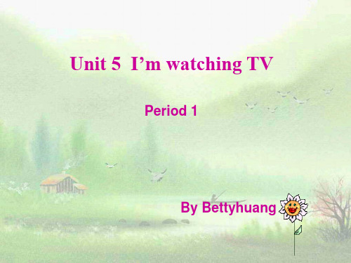 unit5_I'm_watching_TV_课件