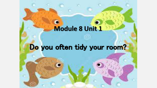 2019-2020秋季学年度外研版一起点六年级上册M8《U1 Do you often tidy your bed》课件2