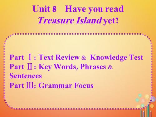 八年级英语下册Unit8HaveyoureadTreasureIslandyet教学课件新版人教新目标版