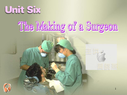 Unit6_The_making_of_a_surgeon(课堂PPT)