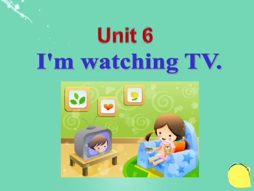 人教版七年级英语下册教学课件:U6I'm watching TV.SectionA 1a-2d
