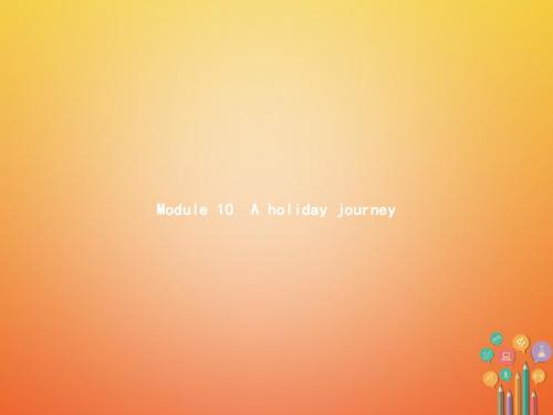 外研版七年级英语下册Module10AholidayjourneyUnit1Whatdidyoudo课件新版外研版040934
