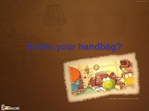 新概念lesson1 Is this your handbag PPT课件