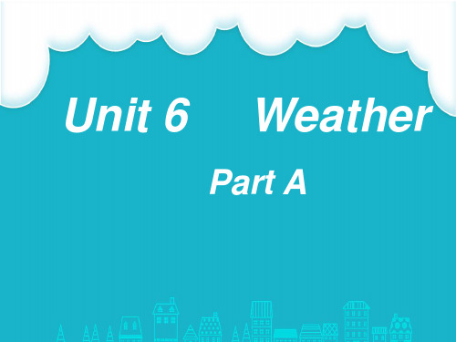 【公开课课件】闽教英语四年级下册Unit6 Weather Part A