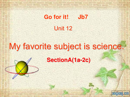 人教版新目标英语七年级上说课课件 unit12 My favorite subject is science说课稿