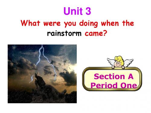 【最新】鲁教版八年级英语上册Unit3 What were you doing when the rainstorm came Section A1 精品课件