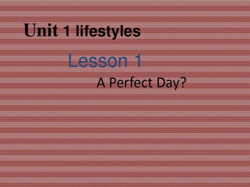 Unit1《lifestyles》Lesson1Aperfectday课件11(25张PPT)(北师大必修1)