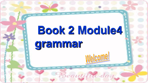 外研版高中英语必修2Module4_Grammar_名师课件