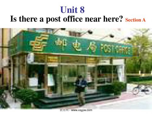 Unit 8 Is there a post office near here 全单元7课时课件