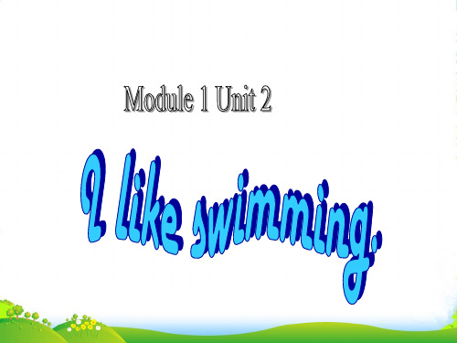 外研版二年级英语下册Module1Unit2Ilikeswimming课件